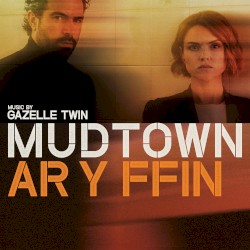 Mudtown (Ar y Ffin) (Original Television Score)