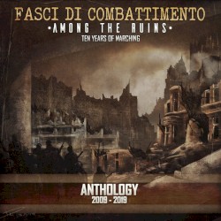 Among the Ruins: Ten Years of Marching | Anthology: 2009-2019