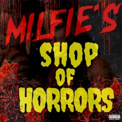 Milfie’s Shop of Horrors
