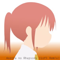 Aozora no Rhapsody (lofi remix)