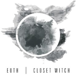 Closet Witch + Euth Split