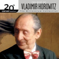 20th Century Masters: The Millennium Collection: The Best of Vladimir Horowitz