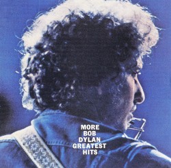 More Bob Dylan Greatest Hits