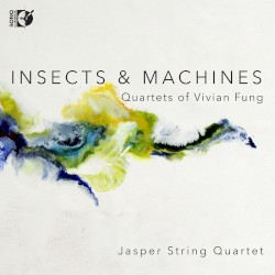 Insects & Machines: Quartets of Vivian Fung