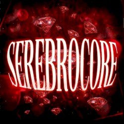 SEREBROCORE (VIRAL REMIXES)