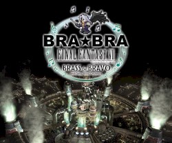 BRA★BRA FINAL FANTASY VII BRASS de BRAVO with Siena Wind Orchestra