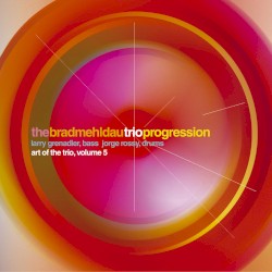 The Art of the Trio, Volume 5: Progression