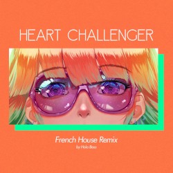 Heart Challenger (Holo Bass French house remix)