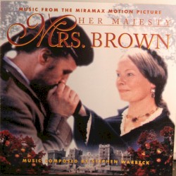 Her Majesty Mrs. Brown (Music From The Miramax Motion Picture)