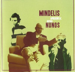 Mindelis Apresenta : Outros Nunos