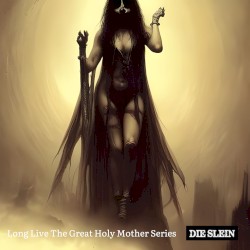 Long Live the Great Holy Mother Series