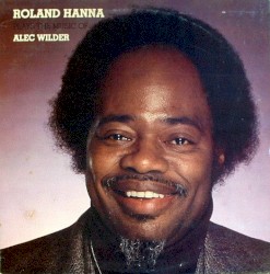 Roland Hanna Plays the Music of Alec Wilder