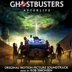Ghostbusters: Afterlife (Original Motion Picture Soundtrack)