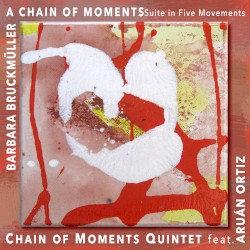 A Chain of Moments - Suite in Five Movements