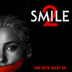 Smile 2: The Skye Riley EP