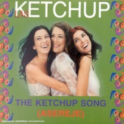 The Ketchup Song (Aserejé)