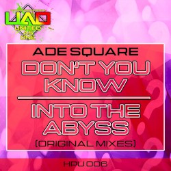 Don't You Know / Into The Abyss