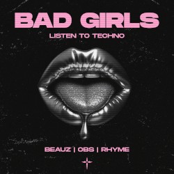 Bad Girls Listen to Techno