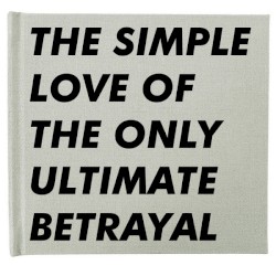 The Simple Love of the Only Ultimate Betrayal