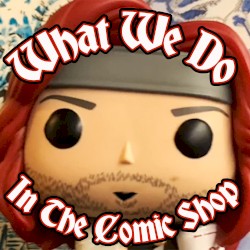 What We Do In the Comic Shop