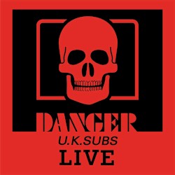 Danger: U.K. Subs Live