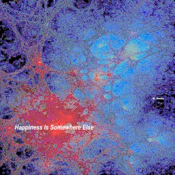 Happiness Is Somewhere Else