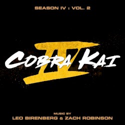 Cobra Kai: Season 4, Vol. 2 (Soundtrack from the Netflix Original Series)