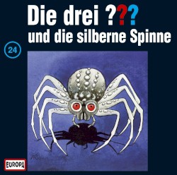 Die drei ??? 24: und die silberne Spinne