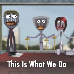 This Is What We Do