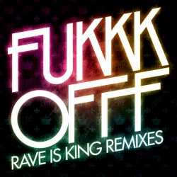 Rave Is King Remixes