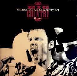 Without the Aid of a Safety Net (Live)