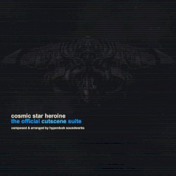 Cosmic Star Heroine - The Official Cutscene Suite