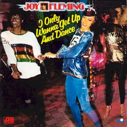 I Only Wanna Get Up and Dance