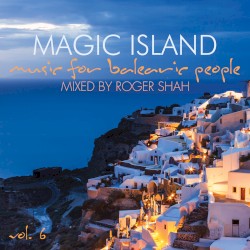 Magic Island: Music For Balearic People, Vol. 6