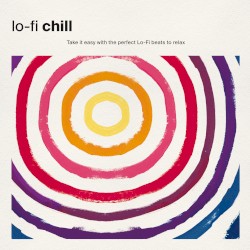 Lo‐Fi Chill: Take It Easy With the Perfect Lo‐Fi Beats to Relax