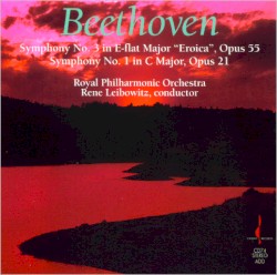 Symphony no. 3 in E‐flat major “Eroica”, op. 55 / Symphony no. 1 in C major, op. 21
