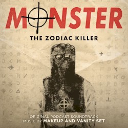 Monster: The Zodiac Killer (Original Podcast Soundtrack)