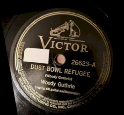 Dust Bowl Refugee / Dust Pneumonia Blues