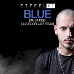 Blue (Da Ba Dee) (Luis Rodriguez remix)