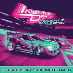 Inertial Drift: Twilight Rivals Edition Eurobeat Soundtrack