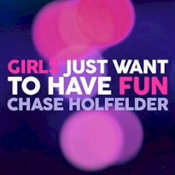 Girls Just Want to Have Fun