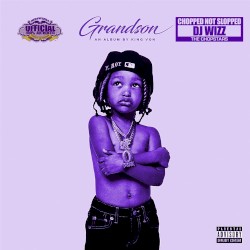 Grandson (Chopped Not Slopped by DJ Wizz)