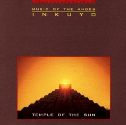 Temple of the Sun: Music of the Andes