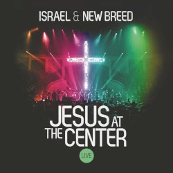Jesus at the Center: Live