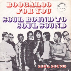 Boogaloo For You / Soul Bound To Soul Sound