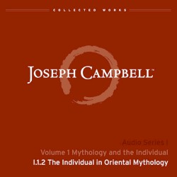 Mythology and the Individual, Lecture 2: The Individual in Oriental Mythology