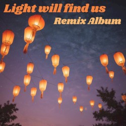 Light Will Find Us - Remix Album