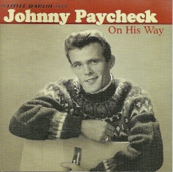 The Little Darlin' Sound of Johnny Paycheck: On His Way
