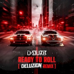 Ready to Roll (Deluzion remix)