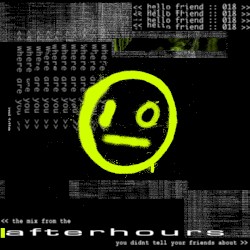 Hello Friend 018 << the mix from the afterhours you didnt tell your friends about>>